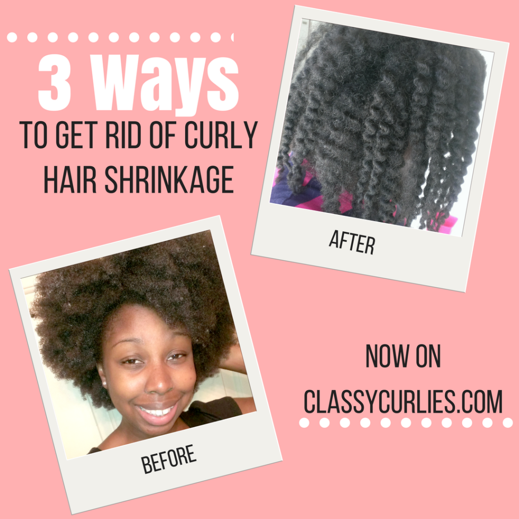 3 Ways To Get Rid Curly Hair Shrinkage Classycurlies Classycurlies Diy Clean Beauty And 