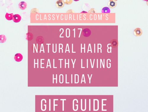 ClassyCurlies 2017 Natural Hair and Healthy Living Holiday Gift Guide