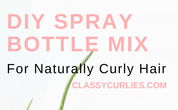 D I Y Spray Bottle Mix For Curly Hair Classycurlies Diy Clean Beauty And Healthy Living