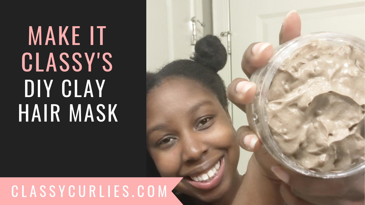 Make It Classy Hair Mask Classycurlies Yt Classycurlies Diy Clean Beauty And Healthy Living